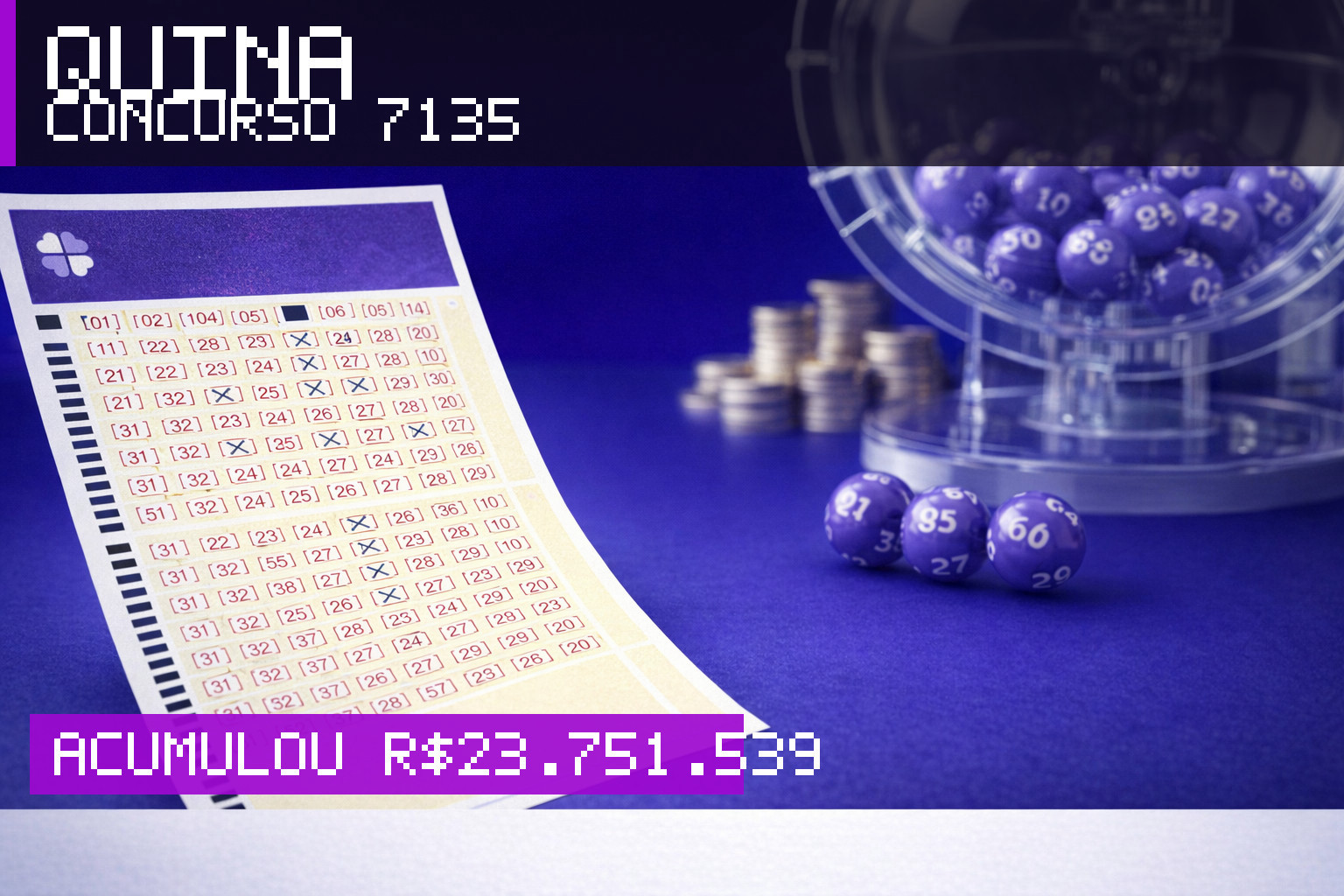 Resultado da Quina, concurso 7135: acumulou r$ 23.751.539
